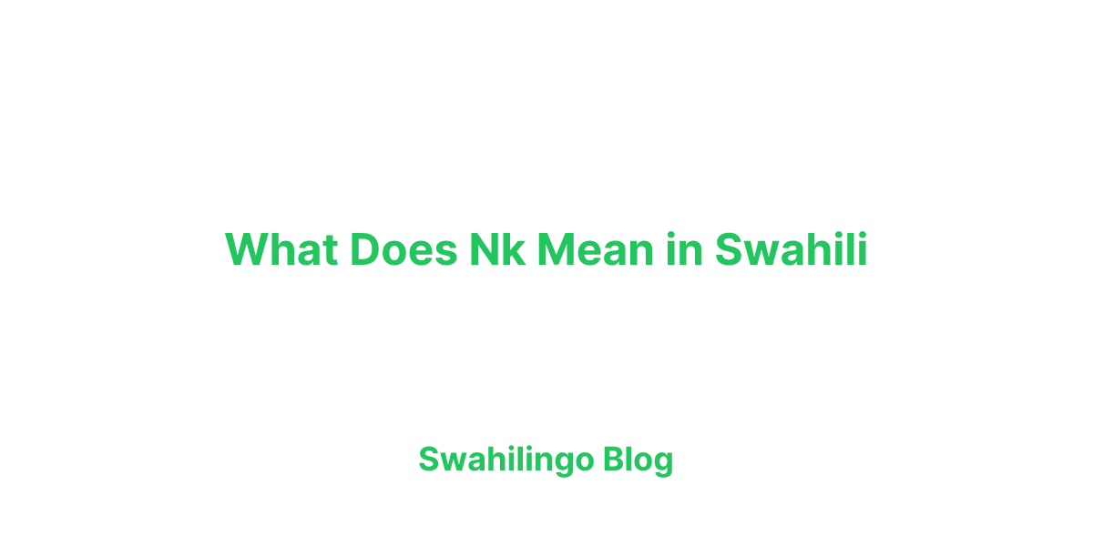 What Does n.k Mean in Swahili?